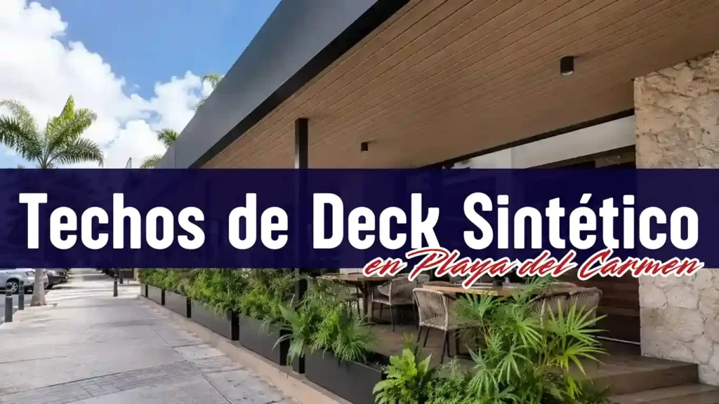 Herrero para Techos de Deck Sintético en Playa del Carmen